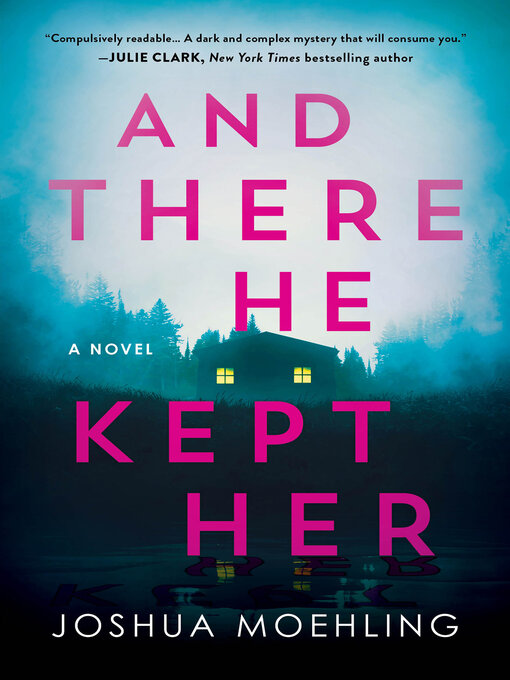Title details for And There He Kept Her by Joshua Moehling - Wait list